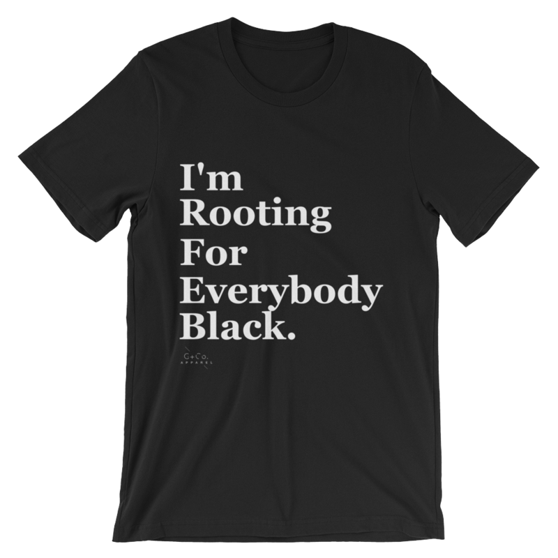 I'm Rooting for Everybody Black Shirt Men's