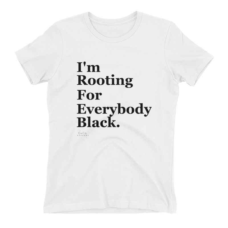I'm Rooting For Everybody Black Shirt Women's